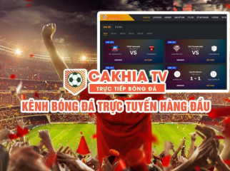 Cakhiatv - Kênh thể thao trực tuyến đa dạng và chất lượng